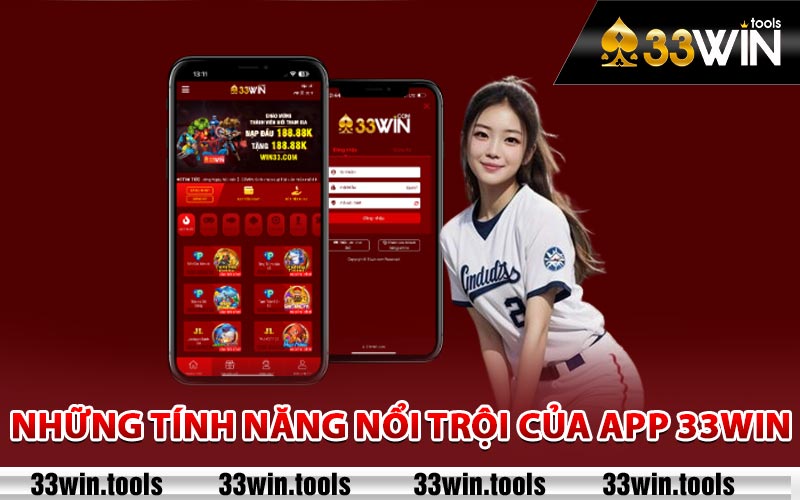 Những tính năng nổi trội của app 33Win