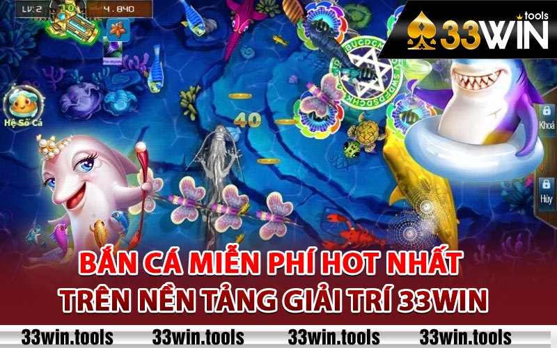 Bắn cá miễn phí 33win